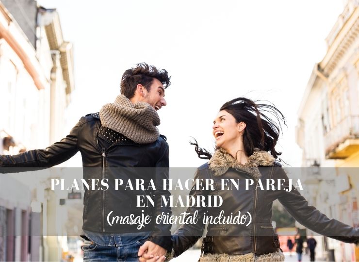 Planes para hacer en pareja en Madrid (masaje oriental incluido): triple experiencia en zona Serrano
